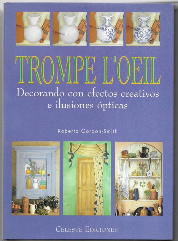 Trompe L'Oeil     Decorando con Efectos Creativos e Ilusiones Ópticas