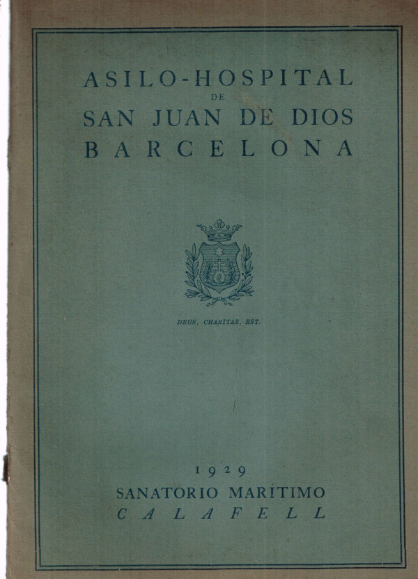 Asilo - Hospital de San Juan De Dios  Barcelona  Sanatorio Marítimo  Calafell 1929