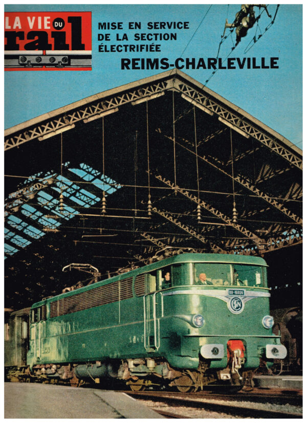 La Vie du Rail Nº 978 Mise en service de la section électrifiée  Reims - Charleville. 10 Janvier 1965